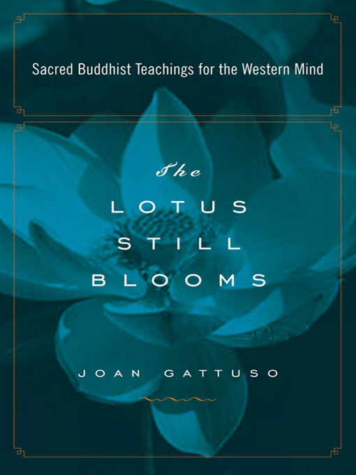 Title details for The Lotus Still Blooms by Joan Gattuso - Available